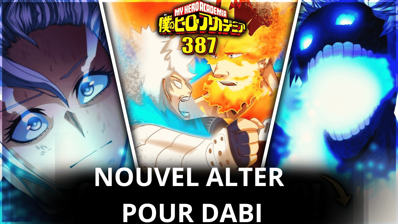 My Hero Academia chapitre 387 UN NOUVEL ALTER POUR DABI ! Malheureusement affectée par la maladie du narrateur