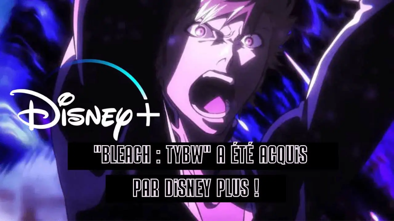 "Bleach : TYBW" a été acquis par Disney Plus !