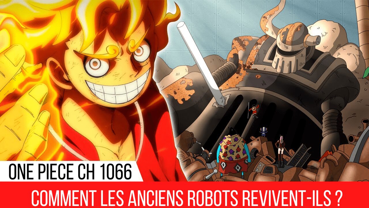 One Piece Chapitre 1066 Spoiler : Comment les anciens robots revivent-ils ?