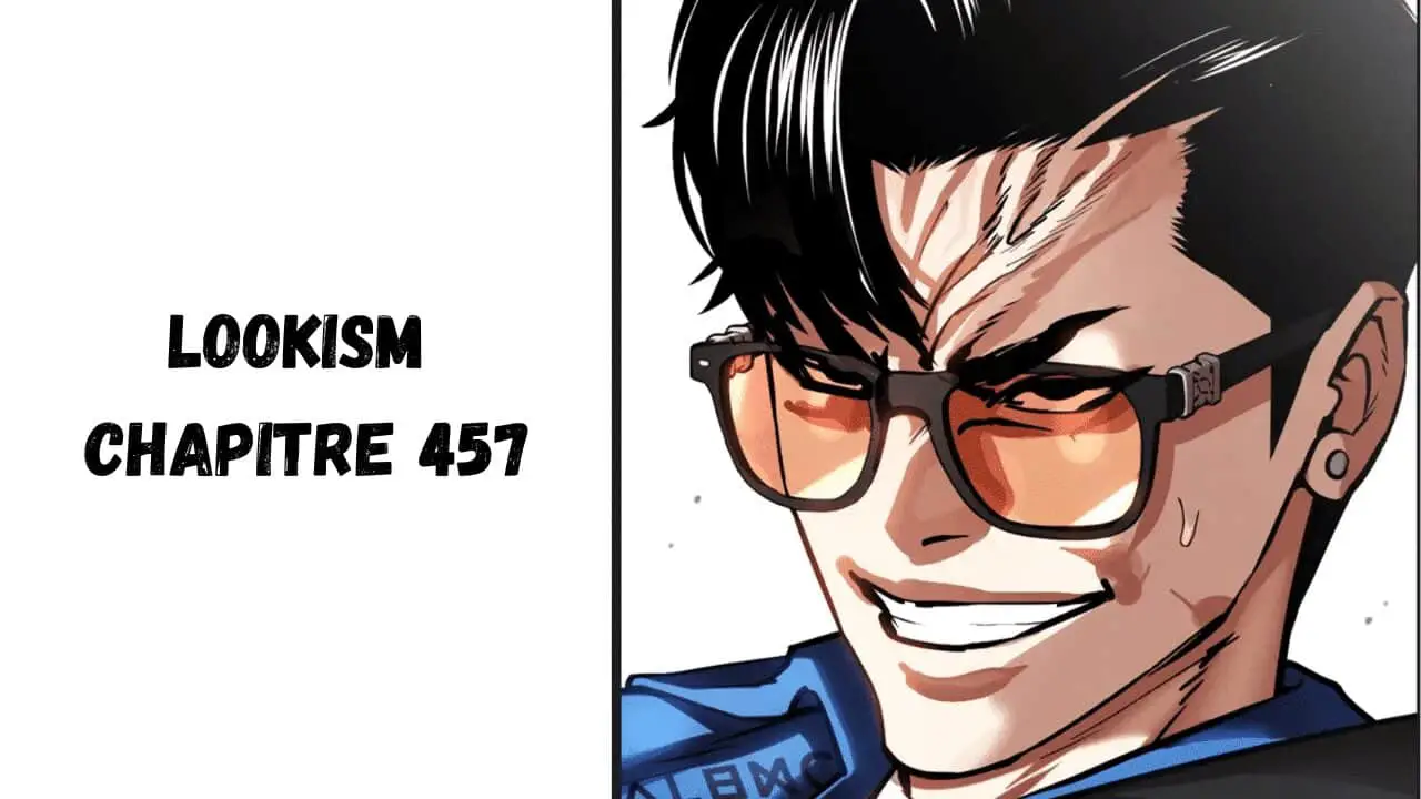 Date de sortie Lookism Chapitre 457