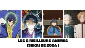 Les 8 meilleurs animes Isekai de 2024 !